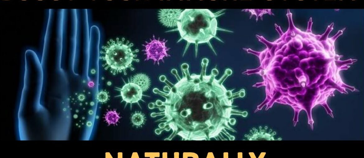 6 WAYS TO BOOST YOUR IMMUNE SYSTEM NATURALLY !