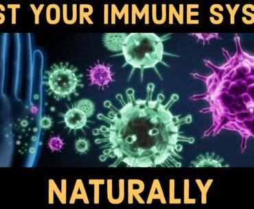 6 WAYS TO BOOST YOUR IMMUNE SYSTEM NATURALLY !