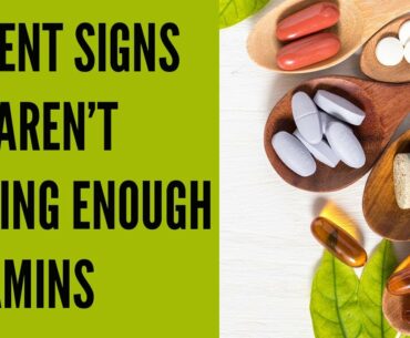 7 Silent Signs You Arent Getting Enough Vitamins