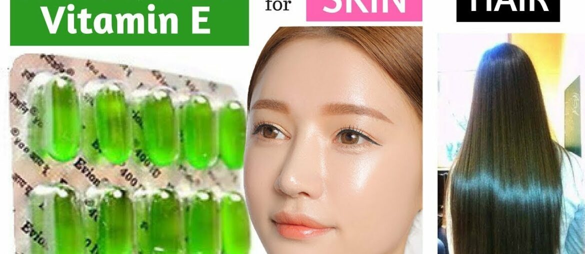Vitamin E Top 7 Benefits of Vitamin E Capsules for Skin & hair Care || 100% Result Home Remedy
