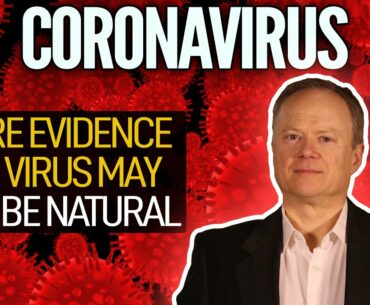More Evidence Covid-19 May *NOT* Be Natural