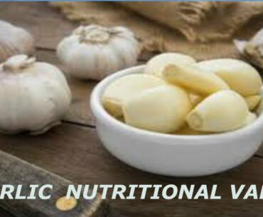 GARLIC HAS VITAMIN, FIBER, MINERALS EVERYTHING Nutritional Value CURE 100 DISEASES !!