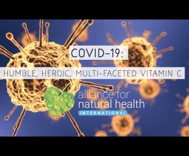 COVID-19 & VIT C: A HUMBLE, MULTI-ACTION VITAMIN