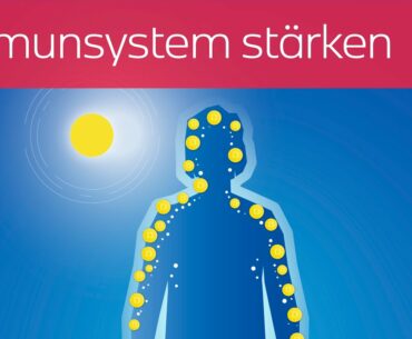 Wie wir unser Immunsystem richtig stärken