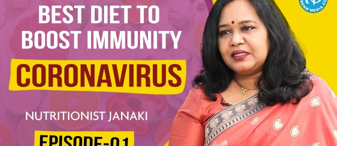Coronavirus: Best Diet To Boost Your Immunity By Nutritionist Janaki | Episode 1 | Anitha