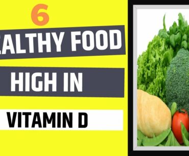 6 Healthy Foods High in Vitamin D