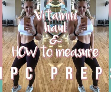 Vitamin Haul & How to Measure Yourself | NPC Prep