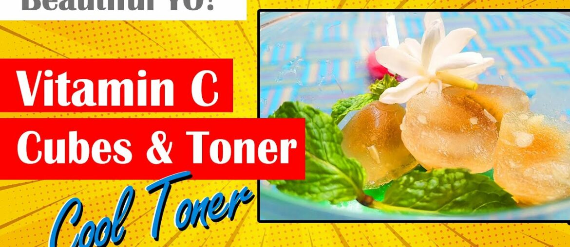 Vitamin C Cubes & Toner | How to make Skin Nourishing Cubes? | Beautiful Yo!