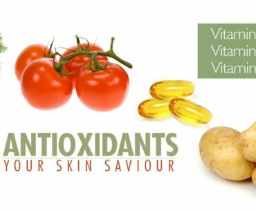Your Skin Antioxidants for a Glowing Complexion | Beauty