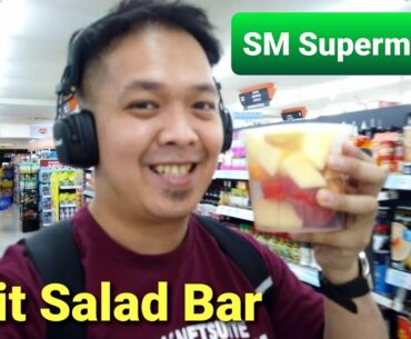 Fruits (Salad) Bar in SM Supermarket - Boost our Immune System to fight against Covid-19