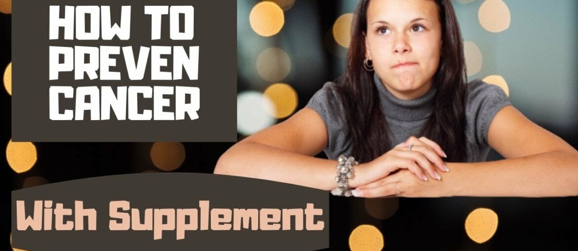 How To Prevent Cancer And Heart Disease With Dietary Supplement