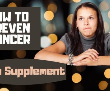 How To Prevent Cancer And Heart Disease With Dietary Supplement