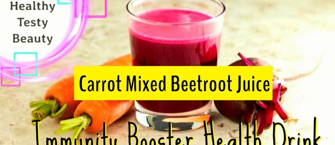 Immunity Booster Health Drink | Carrot Beetroot mixed Juice |how to make beetroot & carrot mix juice