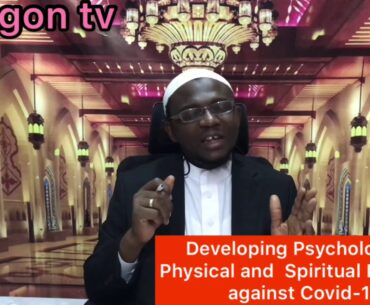 Developing psychological, Physical and Spiritual Immunity against Covid-19.#15