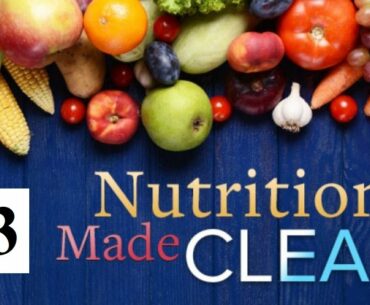Nutrition Made Clear - B Vitamin Basics (Nutrition Lecture 13) #LoveforDiet #Nutrition_Tips