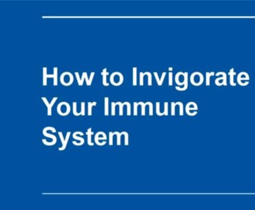 How to Invigorate Your Immune System / 2020