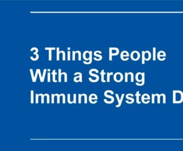 3 Things People With a Strong Immune System Do in 2020