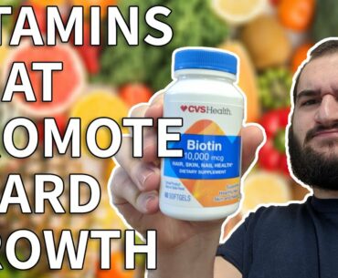 How Can Vitamins Help You Grow Your Beard?