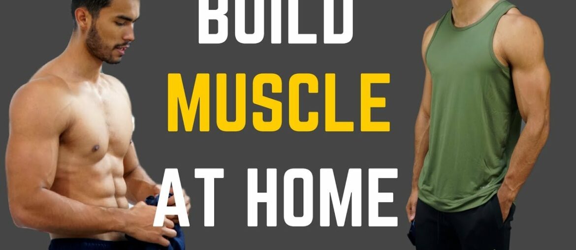 How to Build an AMAZING Body AT HOME  (No GYM/Equipment Needed)
