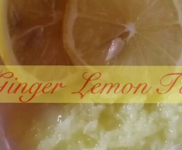 Ginger Lemon Tea // Immune System Booster to fight covid19