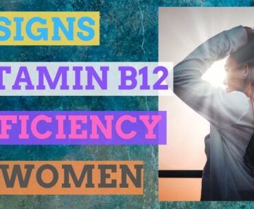 10 Signs of a Vitamin B12 Deficiency in Women