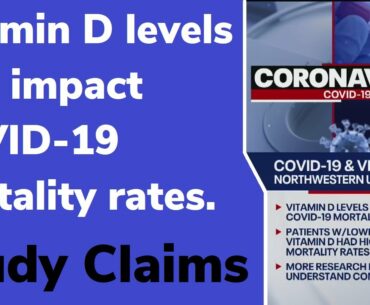 Coronavirus Vaccine : Vitamin D levels may impact COVID-19 mortality rates, study claims