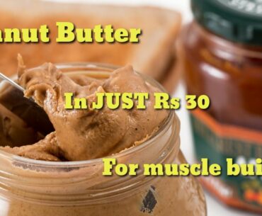 Homemade Peanut Butter in  just 1 minute for muscle building and for good health.