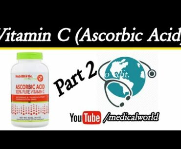 Vitamin C (Ascorbic acid) | Part 2 | Bio Chemistry