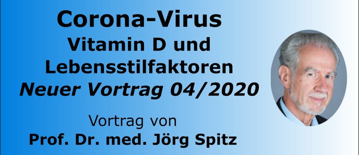 Prof. Dr. med. Jörg Spitz zum Coronavirus und Vitamin D sowie Lebensstilfaktoren