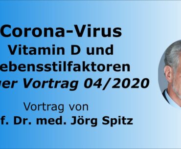 Prof. Dr. med. Jörg Spitz zum Coronavirus und Vitamin D sowie Lebensstilfaktoren
