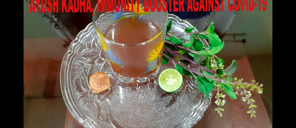 AYUSH KADHA, IMMUNITY BOOSTER AGAINST COVID-19