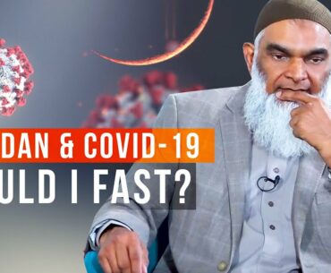 Ramadan & COVID-19: Should I fast? | Dr. Shabir Ally