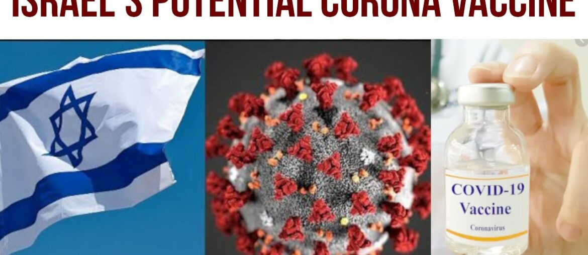 Has Israel Really Found COVID-19 Vaccine which it claims ? Know How Talks