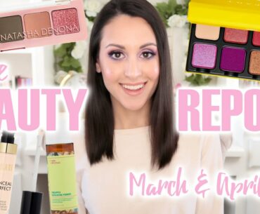 The Beauty Report! March & April 2020