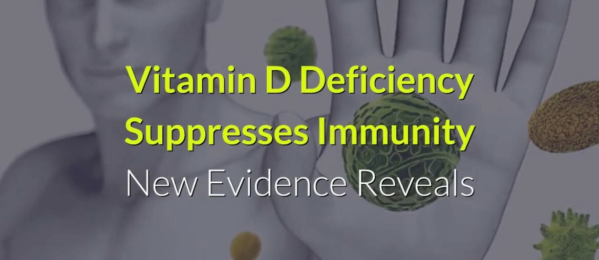 Vitamin D Deficiency Suppresses Immunity - New Evidence