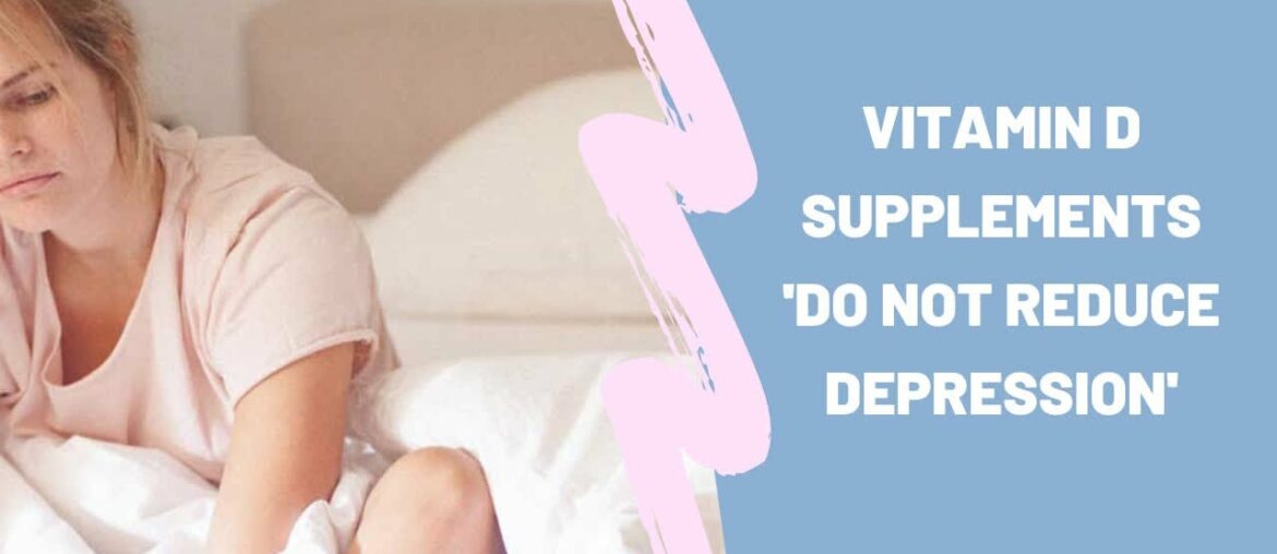 Vitamin D supplements 'do not reduce depression'
