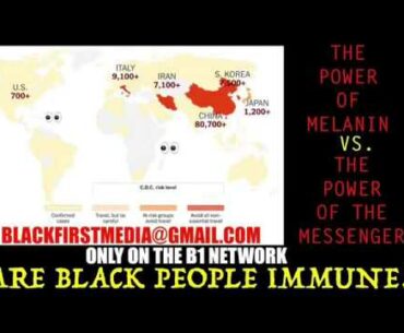 THE CORONAVIRUS : ARE BLACK PEOPLE IMMUNE? (3/12/2020)