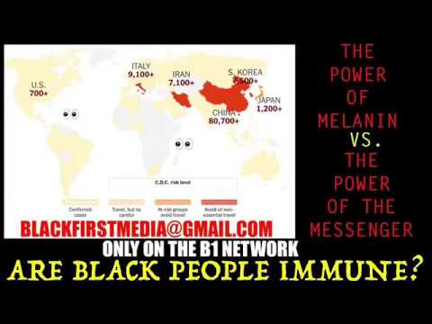 THE CORONAVIRUS : ARE BLACK PEOPLE IMMUNE? (3/12/2020)