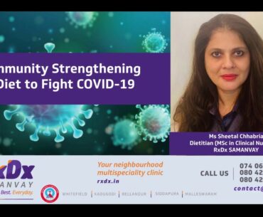 Immunity Strengthening Diet to fight COVID19 by Ms Sheetal Chhabria | RxDx Clinics