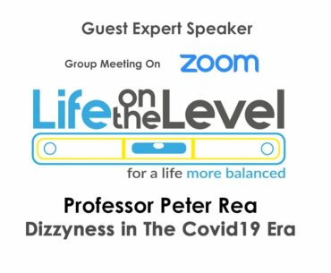 Prof Peter Rea - Dizziness in The Covid19 Era , Self help advice and NHS Treatment
