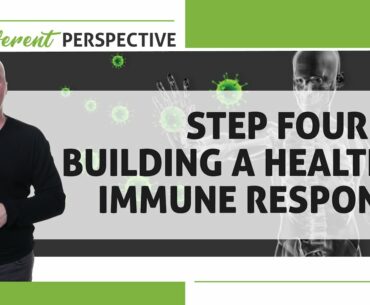 A Different Perspective | Building a Healthy Immune Response Part 4