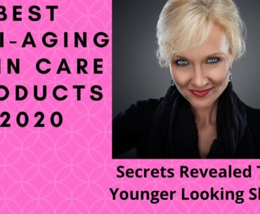 Best Anti Aging Skin Care Products 2020