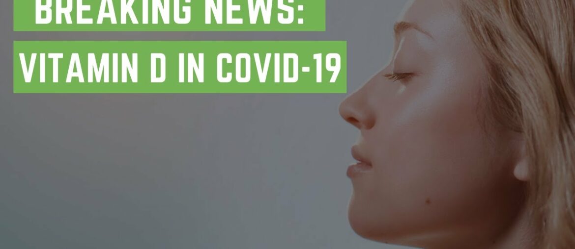 Breaking News - Vitamin D in COVID-19