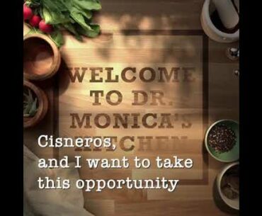 Welcome To Dr. Monica's Cisneros kitchen.  How to make a recipe and pack it with nutrition?