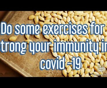 Do some exercises for strong your immunity in covid 19