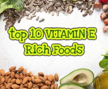 Top 10 Vitamin E Rich Foods | vitamin E and beauty with foods