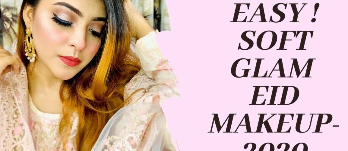 SOFT GLAM EID MAKEUP LOOK 2020-NOHA SIDDIQUA