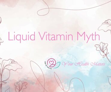 Pink of Health - Liquid Vitamin Myth You Should Know being taking them.