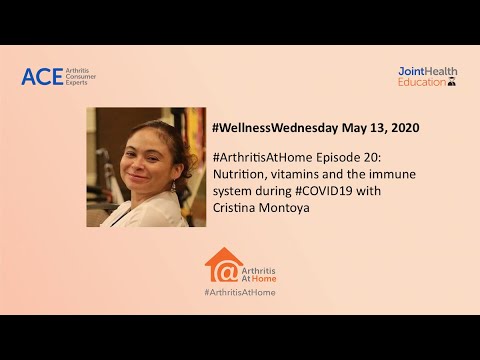 #ArthritisAtHome Ep.20: Nutrition, vitamins & the immune system during #COVID19 w/ Cristina Montoya