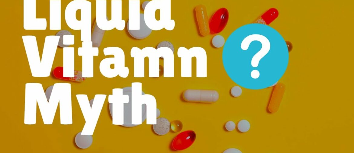 The liquid vitamin myth